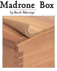 Madrone Box by Sarah Marriage
